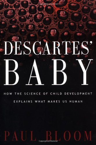 Beispielbild fr Descartes' Baby : How the Science of Child Development Explains What Makes Us Human zum Verkauf von Better World Books