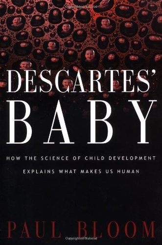 Stock image for Descartes' Baby : How the Science of Child Development Explains What Makes Us Human for sale by Better World Books