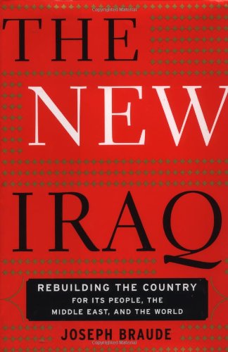 Imagen de archivo de The New Iraq: Rebuilding the Country for It's People, the Middle East, and the World a la venta por Booketeria Inc.