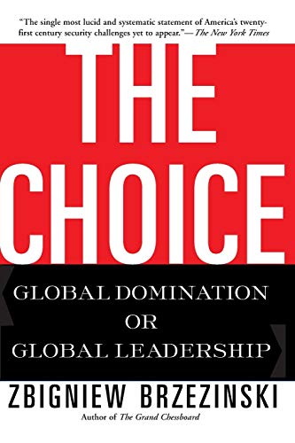 9780465008018: The Choice: Global Domination or Global Leadership