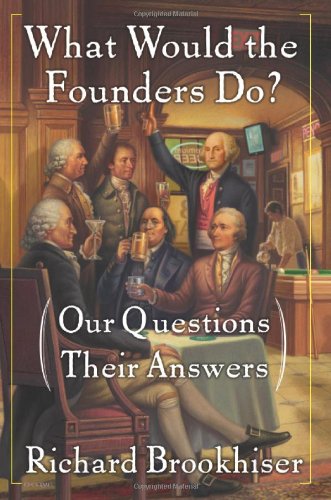 Stock image for What Would the Founders Do Our for sale by SecondSale