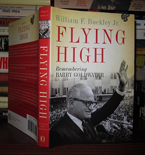 Beispielbild fr Flying High: Remembering Barry Goldwater zum Verkauf von Wonder Book