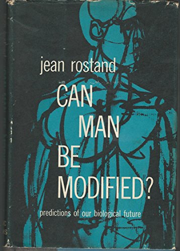 Can Man Be Modified (9780465008391) by Rostand, Claude