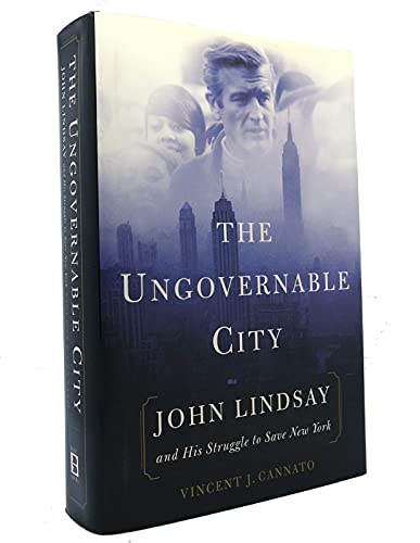 9780465008438: The Ungovernable City: John Lindsay and His Struggle to Save New York