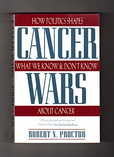 Beispielbild fr Cancer Wars : How Politics Shape What We Know and Don't Know about Cancer zum Verkauf von Better World Books