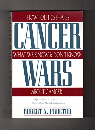 Stock image for Cancer Wars: How Politics Shapes What We Know And Don't Know About Cancer for sale by HPB-Ruby