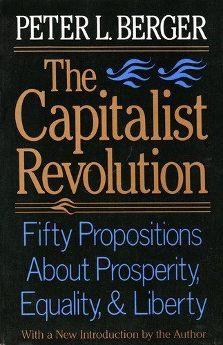 9780465008681: Capitalist Revolution: Fifty Propositions About Prosperity, Equality, and Liberty