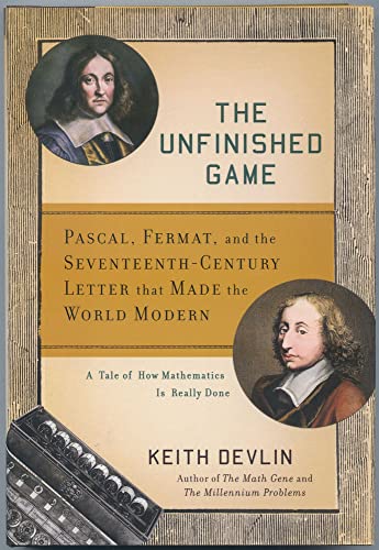 Beispielbild fr The Unfinished Game: Pascal, Fermat, and the Seventeenth-Century Letter that Made the World Modern zum Verkauf von BooksRun