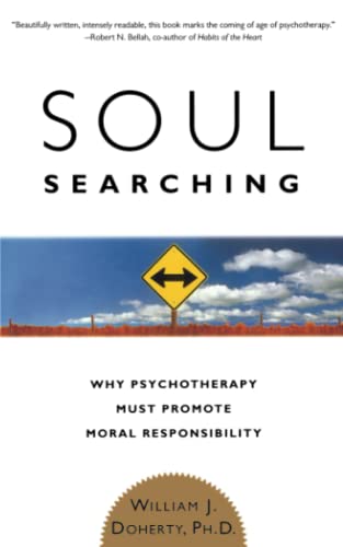 9780465009459: Soul Searching: Why Psychotherapy Must Promote Moral Responsibility