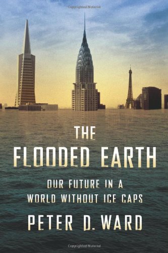 9780465009497: The Flooded Earth: Our Future In a World Without Ice Caps
