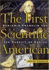 Stock image for The First Scientific American : Benjamin Franklin and the Pursuit of Genius for sale by Better World Books: West