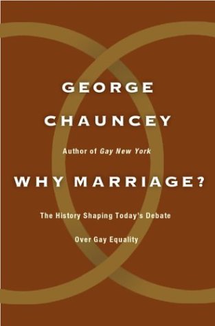 Beispielbild fr Why Marriage?: The History Shaping Today's Debate over Gay Equality zum Verkauf von More Than Words