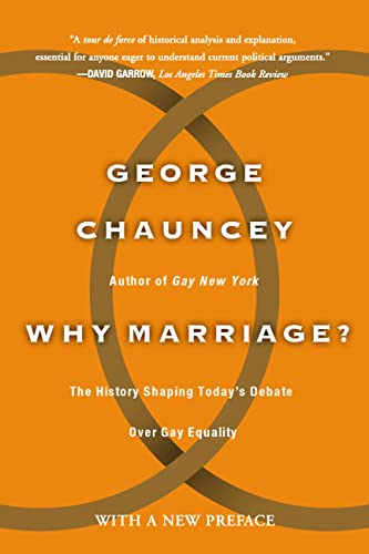 Stock image for Why Marriage : The History Shaping Today's Debate over Gay Equality for sale by Better World Books