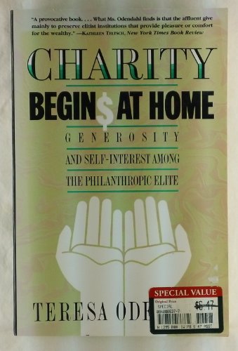 Imagen de archivo de Charity Begins At Home: Generosity And Self-interest Among The Philanthropic Elite a la venta por Once Upon A Time Books