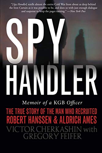 9780465009695: Spy Handler: Memoir of a KGB Officer - The True Story of the Man Who Recruited Robert Hanssen and Aldrich Ames