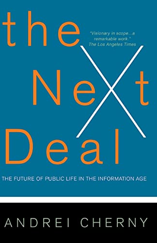 Stock image for The Next Deal : The Future of Public Life in the Information Age for sale by Better World Books: West