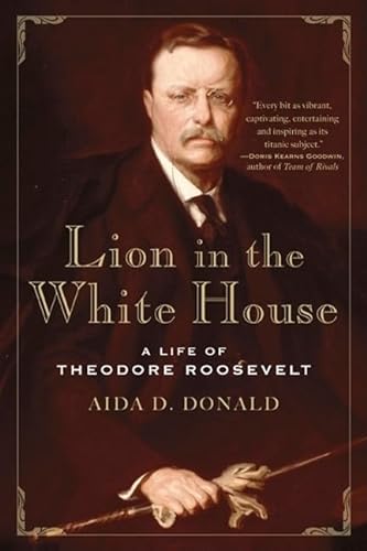9780465010240: Lion in the White House: A Life of Theodore Roosevelt
