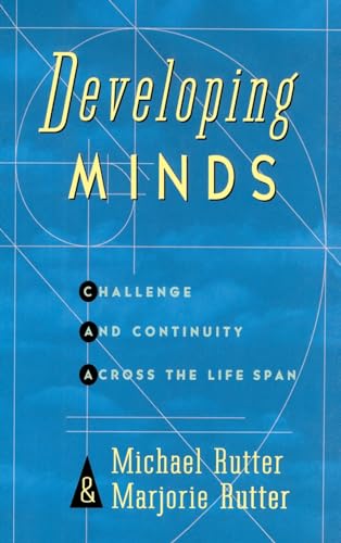 Beispielbild fr Developing Minds : Challenge and Continuity Across the Lifespan zum Verkauf von Better World Books