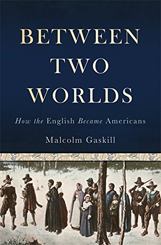 Beispielbild fr Between Two Worlds : How the English Became Americans zum Verkauf von Better World Books