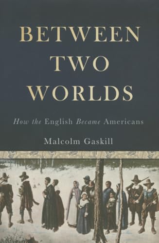 Imagen de archivo de Between Two Worlds: How the English Became Americans a la venta por SecondSale