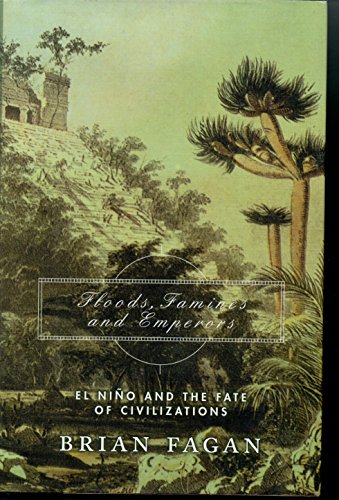 9780465011209: Floods, Famines and Emperors: El Nino and the Fate of Civilizations