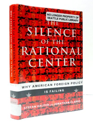 The Silence of the Rational Center (9780465011414) by Halper, Stefan; Clarke, Jonathan