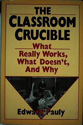 The Classroom Crucible (9780465011506) by Pauly, Edward