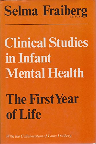 9780465011704: Clinical Studies in Infant Mental Health: The First Year of Life