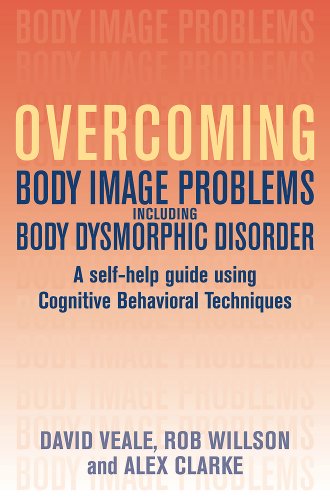 Beispielbild fr Overcoming Body Image Problems Including Body Dysmorphic Disorder: A Self-help Guide Using Cognitive Behavioral Techniques zum Verkauf von WorldofBooks