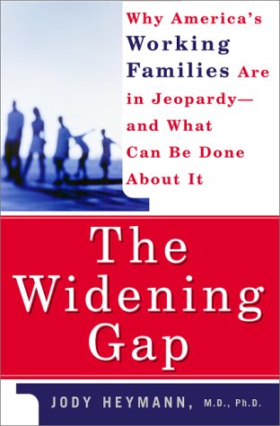 Imagen de archivo de The Widening Gap: Why America's Working Families Are In Jeopardy And What Can Be Done About It a la venta por HPB-Red