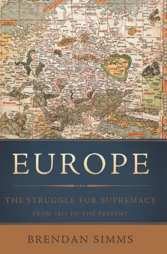 9780465013333: Europe: The Struggle for Supremacy, from 1453 to the Present