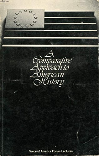 Beispielbild fr The Comparative Approach to American History zum Verkauf von Steven G. Jennings