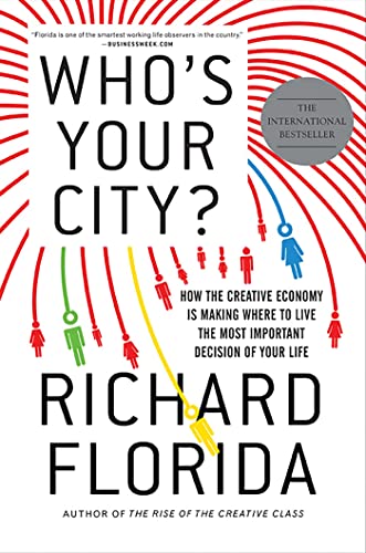 9780465013531: Who's Your City?: How the Creative Economy Is Making Where You Live the Most Important Decision of Your Life