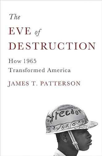 9780465013586: The Eve of Destruction: How 1965 Transformed America