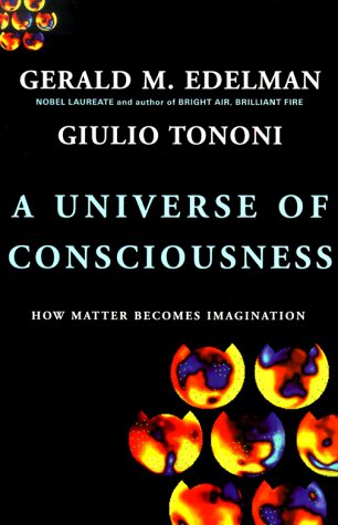 Beispielbild fr A Universe Of Consciousness: How Matter Becomes Imagination zum Verkauf von Goodwill