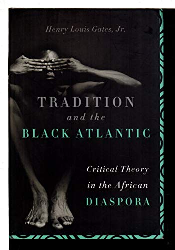 9780465014101: Tradition and the Black Atlantic: Critical Theory in the African Diaspora