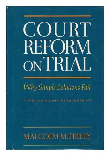 Beispielbild fr Court Reform On Trial : Why Simple Solutions Fail (A Twentieth Century Fund Report) zum Verkauf von Better World Books