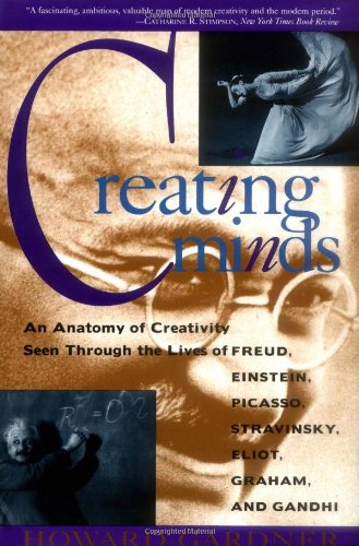 Stock image for Creating Minds: An Anatomy of Creativity as Seen Through the Lives of Freud, Einstein, Picasso, Stravinsky, Eliot, Graham, and Gandhi for sale by SecondSale