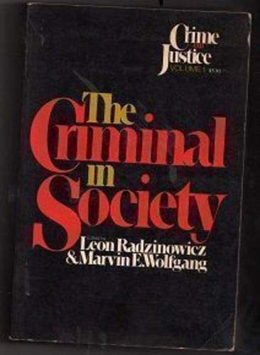 Imagen de archivo de Crime and Justice. Volume I: The Criminal in Society a la venta por G. & J. CHESTERS