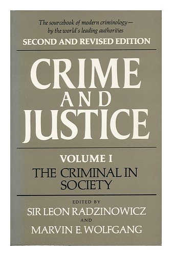 Imagen de archivo de CRIME AND JUSTICE: Volume I - The Criminal in Society a la venta por Russ States