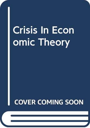 Imagen de archivo de The Crisis in Economic Theory a la venta por Better World Books: West