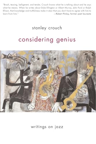 Considering Genius: Writings on Jazz (9780465015122) by Crouch, Stanley