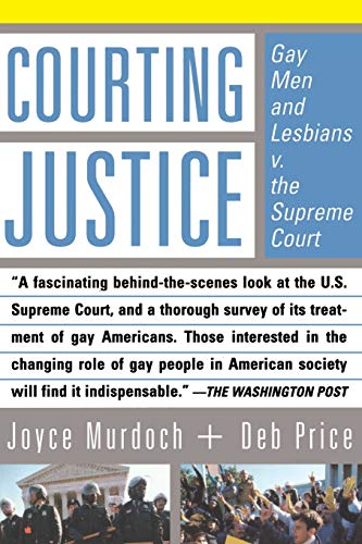Imagen de archivo de Courting Justice: Gay Men And Lesbians V. The Supreme Court a la venta por Discover Books