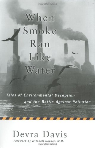 When Smoke Ran Like Water: Tales of Environmental Deception and the Battle Against Pollution