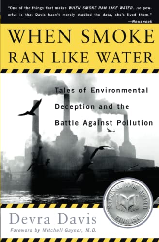 9780465015221: When Smoke Ran Like Water: Tales Of Environmental Deception And The Battle Against Pollution