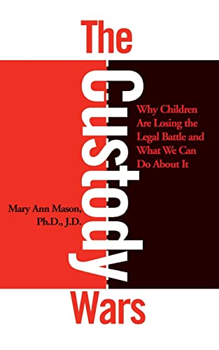 Stock image for The Custody Wars: Why Children Are Losing the Legal Battle, and What We Can Do about It: Congress' Failure of Leadership in Foreign Poli for sale by Chiron Media