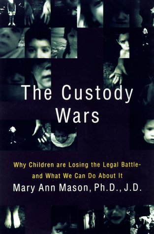 Beispielbild fr The Custody Wars: Why Children Are Losing The Legal Battle--and What We Can Do About It zum Verkauf von Redux Books