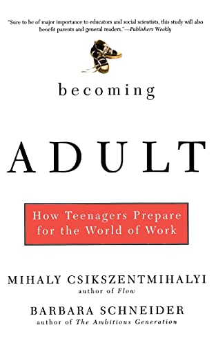 9780465015412: Becoming Adult: How Teenagers Prepare For The World Of Work