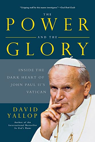 Stock image for The Power and the Glory: Inside the Dark Heart of Pope John Paul II's Vatican for sale by ThriftBooks-Atlanta