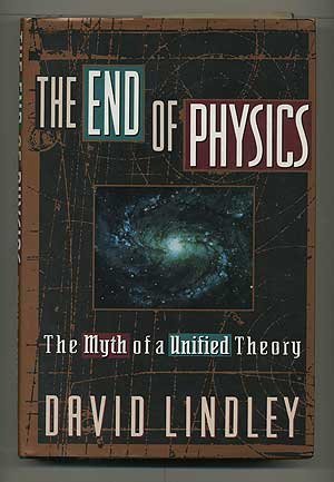Beispielbild fr The End Of Physics: The Myth Of A Unified Theory zum Verkauf von Wonder Book